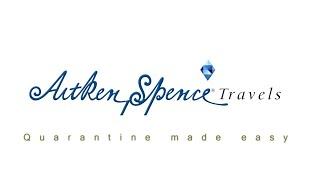 Quarantine made easy - Aitken Spence Travels