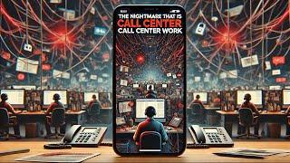 The Nightmare That is Call Center Work