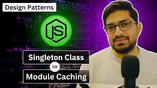 How to Implement Singleton Design Pattern in Node.js | Node.js Design Patterns Explained