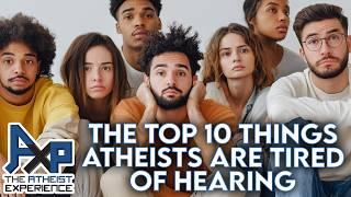 10 Things That Atheists Are Just Tired Of Hearing