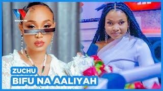 ZUCHU AFUNGUKA A-Z KUHUSU UGOMVI WAKE NA AALIYAH, ATAJA SIKU YA MWISHO KUWASILIANA NAE