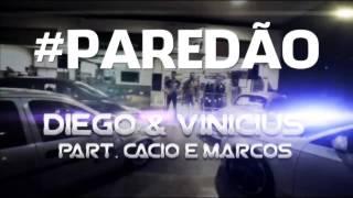 Paredão - Diego e Vinicius part. Cacio e Marcos (NEW HIT 2O13)