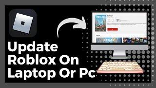 How To Update Roblox On PC Or Laptop (Easy)