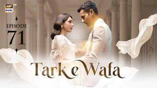 Tark e Wafa Episode 71 | 16 Sep 2024 | ARY Digital Drama