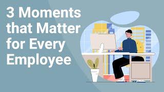 3 Moments that Matter for  Every Employee  | Jacob Morgan