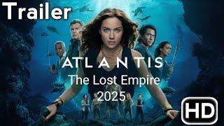 Atlantis: The Lost Empire (2025) - Official Movie Trailer | Teaser Trailer | Explore