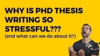Why is PhD thesis writing so stressful? And what can we do about it?