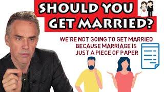 Jordan Peterson - Should you get married? When social norms become questionable