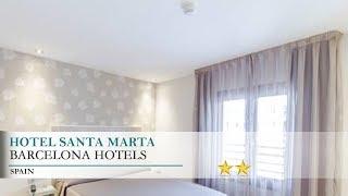 Hotel Santa Marta - Barcelona Hotels, Spain