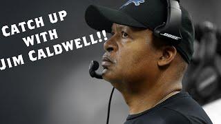 Catch Up With Jim Caldwell!!