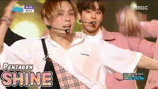 [HOT] PENTAGON - Shine, 펜타곤 - 빛나리 Show Music core 20180421