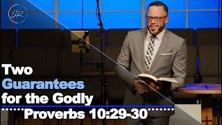 "Two Guarantees for the Godly" - Proverbs 10:29-30 (9.15.24) Dr. Jordan N. Rogers