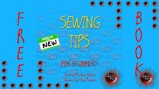 Sewing Tips For Beginners By ArtOfClay - FIRST EDITION - FREE DOWNLOAD