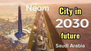 Neom city of future/Saudi Arabia in 2030