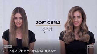 How To Create Soft Curl Tong Curls | ghd Hairstyle How-To