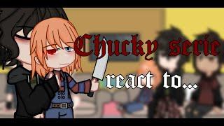 Chucky Serie react to... || Gacha Club | I Tried