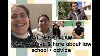 LATINOS IN LAW, favorite things about law school, worst things, advice for future law students