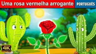 Uma rosa vermelha arrogante - Historinha infantil | Contos de Fadas | Historinhas para dormir