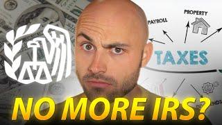 How to Abolish the Income Tax AND the IRS