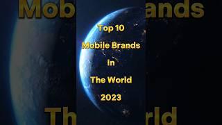 Top 10 Mobile Brands In The World 2023 #short #facts #viral #shorts