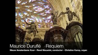 Maurice Duruflé: Requiem - Nieuw Amsterdams Koor - René Nieuwint, conductor - Christine Kamp, organ