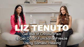 Get Rid of Chronic Pain + Functional Freeze Using Somatic Healing: Liz Tenuto (The Workout Witch)