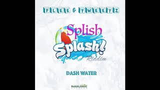 Dash Water - Flee & Tweetz - Splish Splash Riddim