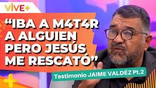 EXPANDILLERO revela su conversión al cristianismo - JAIME VALDÉZ [Testimonio] | Vive Más Tv
