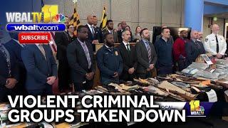 4 violent criminal organizations in Baltimore taken down