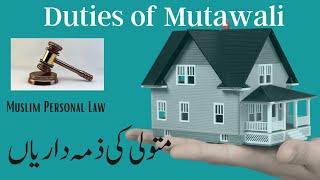 What are Duties,rights etc of Mutawali under Muslim personal law