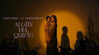 Nuria Saba ft Adrián Bello - Algún Día Quizás (video oficial)