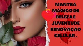 MANTRA mágico para potencializar a beleza e a juventude feminina //Universo dos mantras