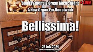  Bellissima! | Sunday Night Is Organ Music Night | 28 July 2024