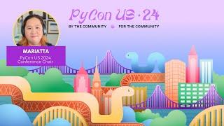 PyCon US 2024 - A Message from Mariatta