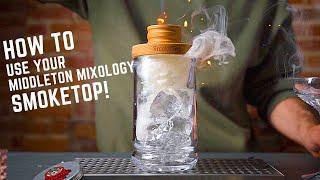 How To Use Your Middleton Mixology SmokeTop