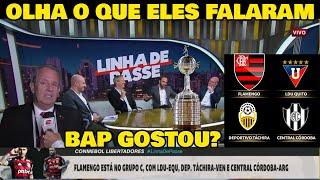 IMPRENSA ANALISA GRUPO DO FLAMENGO NA LIBERTADORES! OLHA O QUE BAP FALOU...