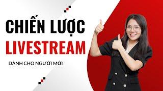 Chiến Lược Livestream thành công dành cho người mới | Nga Đặng