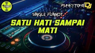 Funkot - SATU HATI SAMPAI MATI #Funkytonestyle