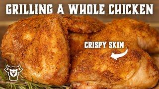 Grilled Whole Chicken - How to Grill Chicken with CRISPY Skin!