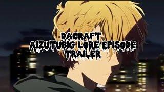 Dacraft: Aizutubig Lore Episode
