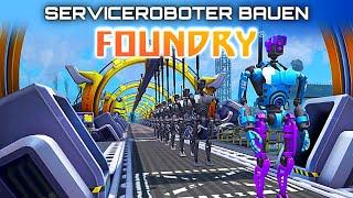 Foundry Serviceroboter Foundry Early Access Deutsch German Gameplay 033