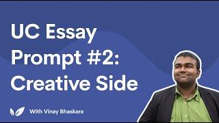 UC Essay Prompt #2: Creative Side