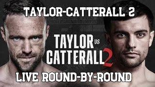 JOSH TAYLOR-JACK CATTERALL REMATCH LIVE ROUND-BY-ROUND & WATCH PARTY