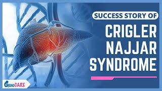 Journey to Recovery: Dr. Pravin Jain's Homeopathic Treatment for Crigler-Najjar Syndrome