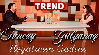 Tuncay & Gülyanaq Memmedova - Heyatimin Qadini 2022 (Yeni Klip)