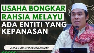 Usaha Bongkar Rahsia Melayu Ada Entiti Kepanasan, Gerakan Ubah Kitab Di Mekah - Ustaz Muhamad Amin