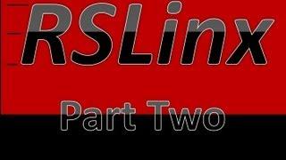 Linx01b -  RSLinx Part 2