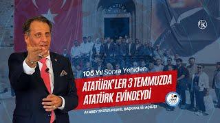 3 Temmuz Erzurum İl Başkanlığı Açılış Töreni - Atabey Hüseyin Hakkı Kahveci Atatürk Evi'nde