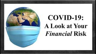 COVID-19: A Look At Your Financial Risk