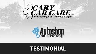 Cary Car Care Testimonial - Autoshop Solutions